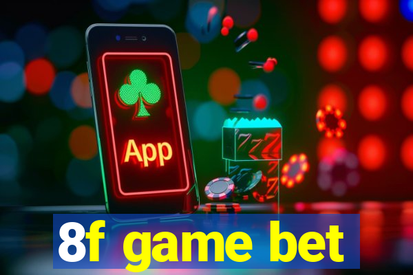 8f game bet